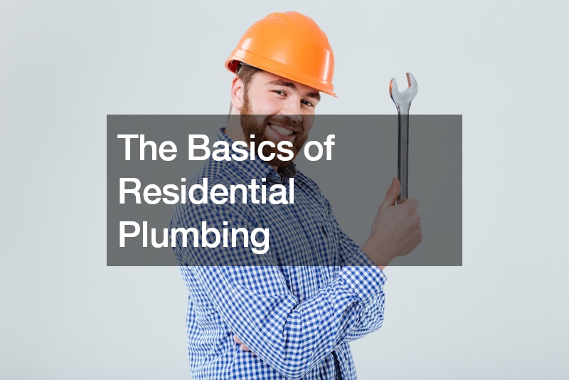 The Basics of Residential Plumbing