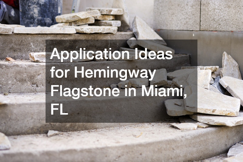 Application Ideas for Hemingway Flagstone in Miami, FL