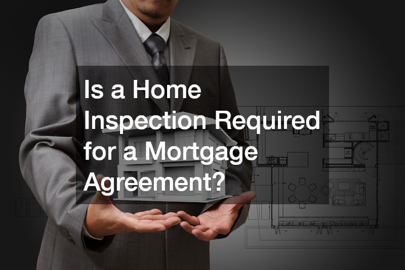 Is a Home Inspection Required for a Mortgage Agreement?