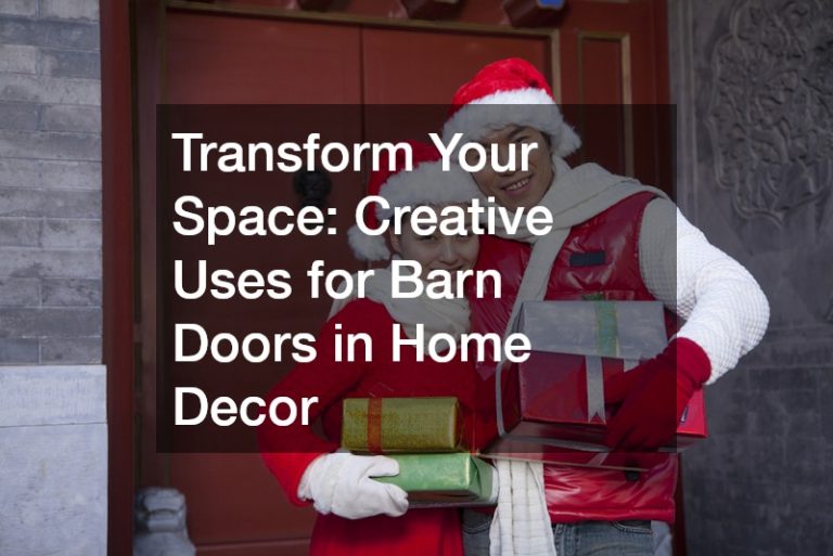 Transform Your Space: Creative Uses for Barn Doors in Home Decor