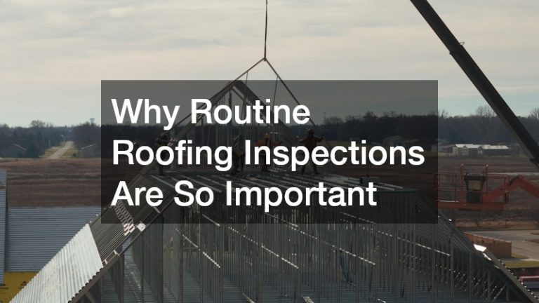 Why Routine Roofing Inspections Are So Important