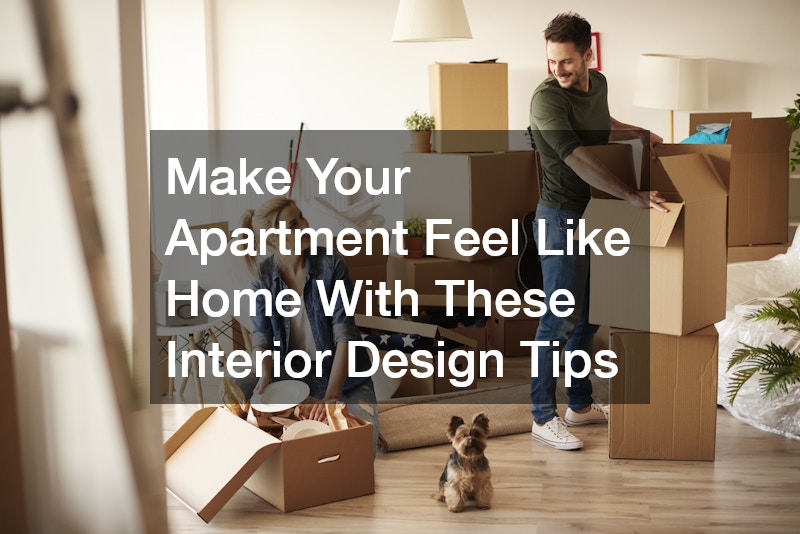 Make Your Apartment Feel Like Home With These Interior Design Tips