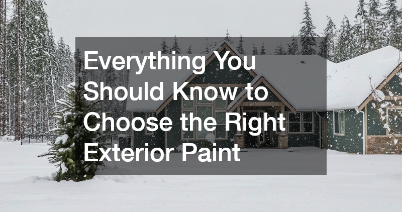Everything You Should Know to Choose the Right Exterior Paint